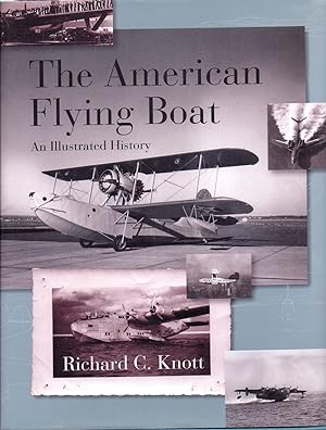 Imagen del vendedor de The American Flying Boat An Illustrated oversize clb AS NEW. a la venta por Charles Lewis Best Booksellers