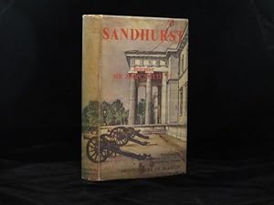 SANDHURST. The History of the Royal Military Academy, Woolwich, the Royal Military College, Sandh...