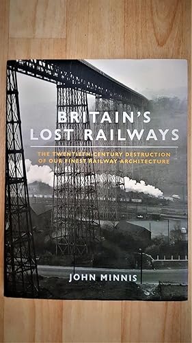 Seller image for Britain's Lost Railways: The Twentieth-Century Destruction of our Finest Railway Architecture for sale by Collector's Corner