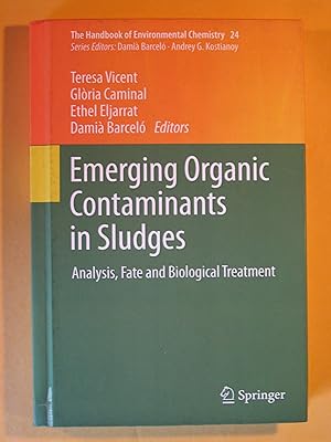 Emerging Organic Contaminants in Sludges: Analysis, Fate and Biological Treatment (The Handbook o...