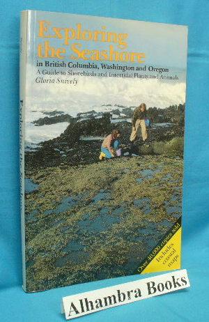 Immagine del venditore per Exploring the Seashore in British Columbia, Washington and Oregon : A Guide to Shorebirds and Intertidal Plants and Animals venduto da Alhambra Books