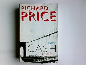 Image du vendeur pour Cash : Roman. Richard Price. Aus dem Amerikan. von Miriam Mandelkow mis en vente par Antiquariat Buchhandel Daniel Viertel