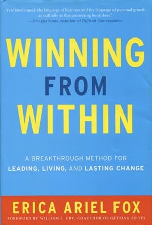 Image du vendeur pour Winning From Within: A Breakthrough Method For Leading, Living, And Lasting Change mis en vente par Kenneth A. Himber