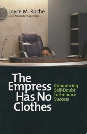 Seller image for The Empress Has No Clothes: Conquering Self-Doubt to Embrace Success for sale by Kenneth A. Himber