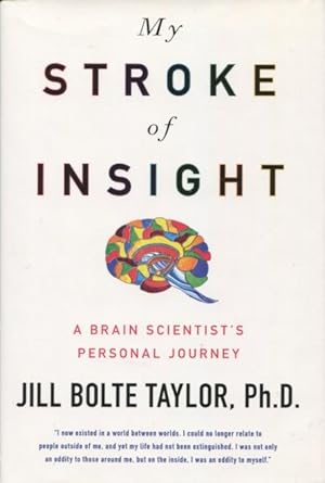 Image du vendeur pour My Stroke of Insight: A Brain Scientist's Personal Journey mis en vente par Kenneth A. Himber