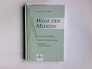 Bild des Verkufers fr Wege der Medizin: Klassische Homopathie. Traditionell chinesische Medizin. Naturheilverfahren zum Verkauf von Antiquariat Buchhandel Daniel Viertel