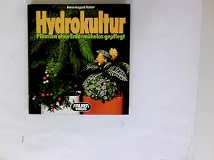 Hydrokultur : Pflanzen ohne Erde, mühelos gepflegt. von Hans-August Rotter / Falken-Handbuch