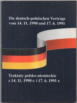 Bild des Verkufers fr Die deutsch-polnischen Vertrge vom 14.11.1990 und 17.6.1991 / Traktaty polsko-niemieckie z 14.11.1990 r. i 17.6.1991 r. zum Verkauf von Leonardu