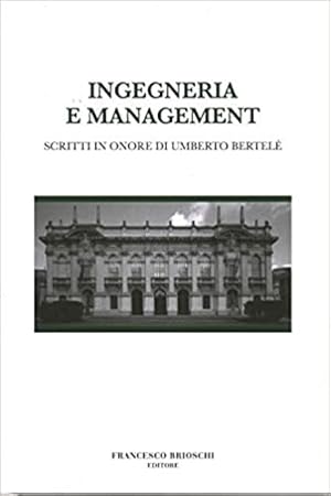 Image du vendeur pour Ingegneria a management, scritti in onore di Umberto Bertel. mis en vente par FIRENZELIBRI SRL