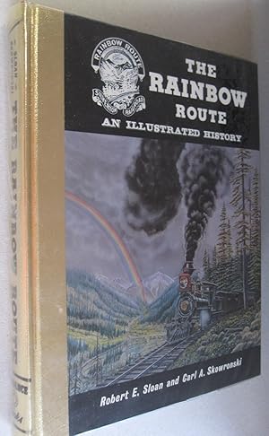 Rainbow Route Illustrated History of The Silverton Railroad, The Silverton Northern Railroad and ...