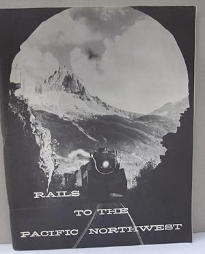 Seller image for Rails to the Pacific Northwest for sale by Midway Book Store (ABAA)