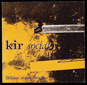 Bild des Verkufers fr Kir social : Bilder einer Stadt. Katalog zur Ausstellung in der Pasinger Fabrik vom 3. bis 26. November 1989 / Sektion '87 e.V. zum Verkauf von Antiquariat Peda