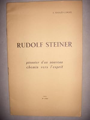 Seller image for S. Rihouët-Coroze. Rudolf Steiner : Pionnier d'un nouveau chemin vers l'esprit Rihouët-Coroze, Simonne for sale by Les-Feuillets-du-Vidourle
