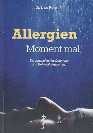 Bild des Verkufers fr Allergien - Moment mal : ein ganzheitliches Diagnose- und Behandlungskonzept. zum Verkauf von Versandantiquariat Nussbaum