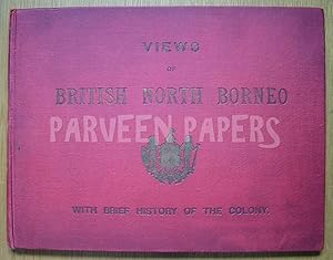 Views of British North Borneo with a brief history of the colony, compiled from official records ...