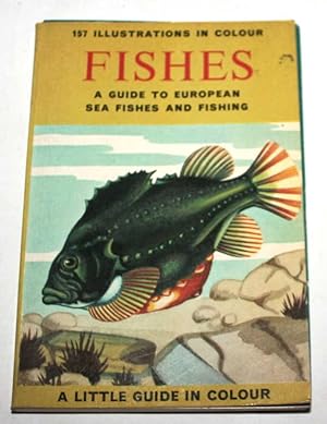 Fishes: A Guide to European Sea Fishes and Fishing