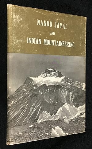Nandu Jayal and Indian Mountaineering: A Tribute to Major Narendra Dhar Jayal.