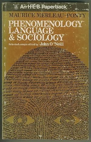 Phenomenology, Language and Sociology : Selected Essays
