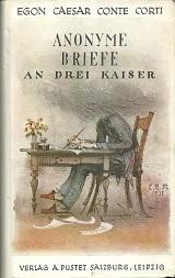 Imagen del vendedor de Anonyme Briefe an drei Kaiser. Unverffentlichte Dokumente aus den geheimen Staatsarchiven. 12 Bildtafeln bisher nicht verffentlichter Dokumente. a la venta por Antiquariat Axel Kurta