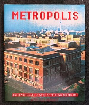 Bild des Verkufers fr Metropolis : Internationale Kunstausstellung Berlin 1991 : Martin-Gropius-Bau, [20. April - 21. Juli 1991]. . zum Verkauf von art4us - Antiquariat
