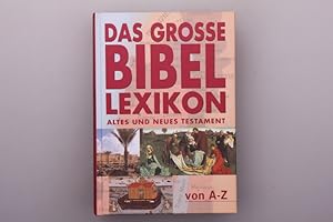 Bild des Verkufers fr DAS GROSSE BIBEL-LEXIKON. Altes und neues Testament zum Verkauf von INFINIBU KG