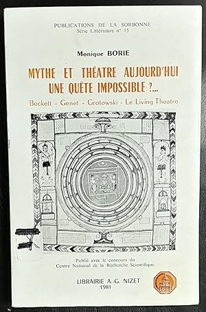 Image du vendeur pour Mythe et theatre aujourd-hui une quete impossible?. (Beckett-Genet-Grotowski-Le Living Theatre) mis en vente par GuthrieBooks