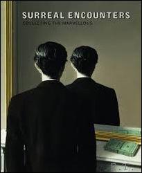 Seller image for Surreal Encounters: Collecting the Marvellous. for sale by BOOKSELLER  -  ERIK TONEN  BOOKS