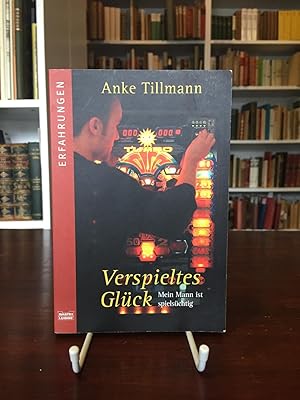 Verspieltes Glück. Mein Mann ist spielsüchtig. Aufgezeichnet von Martina Sahler.