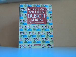 Das große Wilhelm Busch Album über 1000 Abbildungen