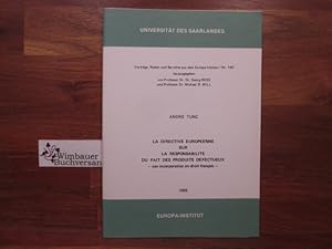 Imagen del vendedor de La directive europenne sur la responsabilit du fait des produits defectueux : son incorporation en droit franais ; Vortrag vor d. Europa-Inst. d. Univ. d. Saarlandes im Rahmen d. Reihe "Deutsch-Franzsischer Dialog", Saarbrcken, 25. Mai 1988. Andr Tunc. [Univ. d. Saarlandes] / Europa-Institut (Saarbrcken). Sektion Rechtswissenschaft: Vortrge, Reden und Berichte aus dem Europa-Institut, Sektion Rechtswissenschaft ; Nr. 140 a la venta por Antiquariat im Kaiserviertel | Wimbauer Buchversand