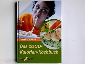 Bild des Verkufers fr Das 1000-Kalorien-Kochbuch. Friederike Burblies. Fotogr. Karl Newedel. Red.: Antje Leipsic ; Cornelia Klaeger / Fit sein & genieen zum Verkauf von Antiquariat Buchhandel Daniel Viertel