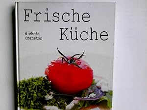 Immagine del venditore per Frische Kche. Michele Cranston. Fotogr. von Petrina Tinslay. bers.: Scriptorium, Kln / Marie Claire venduto da Antiquariat Buchhandel Daniel Viertel