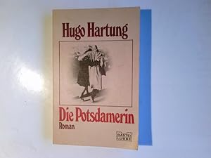 Immagine del venditore per Die Potsdamerin. Hugo Hartung / Bastei Lbbe ; Bd. 11166 : Bestseller venduto da Antiquariat Buchhandel Daniel Viertel