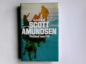 Seller image for Scott, Amundsen : Wettlauf zum Pol. Berecht. bers. von Monika Hack for sale by Antiquariat Buchhandel Daniel Viertel