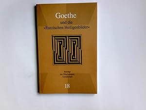 Seller image for Goethe und die 'Russischen Heiligenbilder'. Anfnge byzantinischer Kunstgeschichte in Deutschland for sale by Antiquariat Buchhandel Daniel Viertel