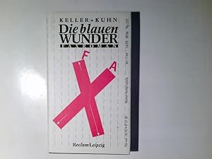 Seller image for Die blauen Wunder : Faxroman. Keller + Kuhn for sale by Antiquariat Buchhandel Daniel Viertel