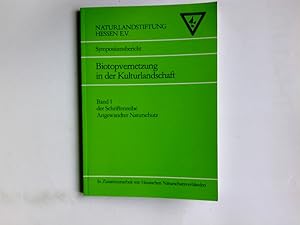 Bild des Verkufers fr Biotopvernetzung in der Kulturlandschaft : Symposiumsbericht ; Bericht ber d. Symposium Biotopvernetzung in d. Kulturlandschaft, in Lich am 15. August 1986 veranst. von d. Naturlandstiftung Hessen e.V. Red.: Werner Kirchner / Schriftenreihe angewandter Naturschutz ; Bd. 1 zum Verkauf von Antiquariat Buchhandel Daniel Viertel