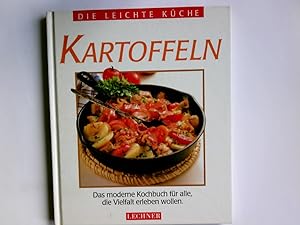 Bild des Verkufers fr Kartoffeln : das moderne Kochbuch fr alle, die kreativ kochen wollen. Die leichte Kche zum Verkauf von Antiquariat Buchhandel Daniel Viertel