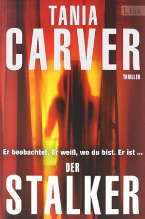 Seller image for Der Stalker : Thriller. Tania Carver. Aus dem Engl. von Sybille Uplegger for sale by Antiquariat Buchhandel Daniel Viertel