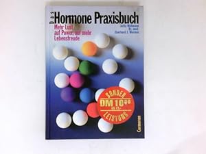 Seller image for Das Hormone-Praxisbuch : mehr Lust auf Power, auf mehr Lebensfreude. for sale by Antiquariat Buchhandel Daniel Viertel