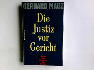 Bild des Verkufers fr Die Justiz vor Gericht : Macht und Ohnmacht der Richter. Gerhard Mauz zum Verkauf von Antiquariat Buchhandel Daniel Viertel