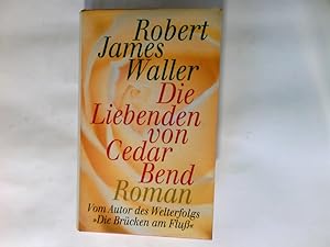 Seller image for Die Liebenden von Cedar Bend : Roman. for sale by Antiquariat Buchhandel Daniel Viertel