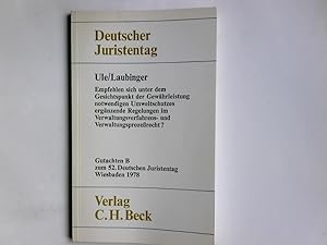 Seller image for Deutscher Juristentag (52 : 1978 : Wiesbaden): Verhandlungen des Zweiundfnfzigsten Deutschen Juristentages; Teil: Teil B : Bd. 1. (Gutachten)., Empfehlen sich unter dem Gesichtspunkt der Gewhrleistung notwendigen Umweltschutzes ergnzende Regelungen im Verwaltungsverfahrens- und Verwaltungsprozessrecht?. Erstattet von Carl Hermann Ule u. Hans-Werner Laubinger for sale by Antiquariat Buchhandel Daniel Viertel