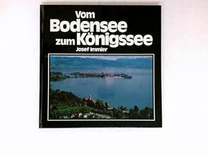 Vom Bodensee zum Königssee : Signiert vom Autor.