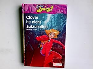 Seller image for Totally spies!; Clover ist nicht aufzuhalten for sale by Antiquariat Buchhandel Daniel Viertel