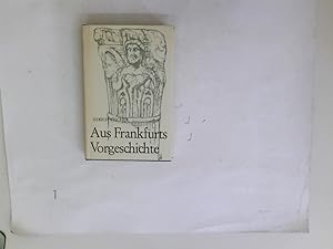 Bild des Verkäufers für Aus Frankfurts Vorgeschichte. zum Verkauf von Antiquariat Buchhandel Daniel Viertel