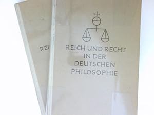 Reich und Recht in der deutschen Philosophie : Bd. 1 + Bd. 2 : Die Geschichte der Rechtswissensch...