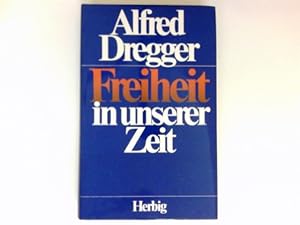 Freiheit in unserer Zeit : Reden u. Aufsätze. Zsgest. von Günter Reichert. Signiert vom Autor.