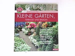 Kleine Gärten, Terrasse und Balkon : (Tipps für die Kleingarten-Pflege)