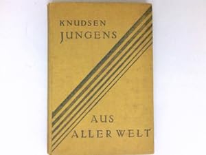 Seller image for Jungens aus aller Welt : Teil I Nordamerika. Teil II Japan/China/Siam/von Malakka nach Ceylon/gypten. bersetzt von Ellen Eppenstein und Getrud Petersen. for sale by Antiquariat Buchhandel Daniel Viertel